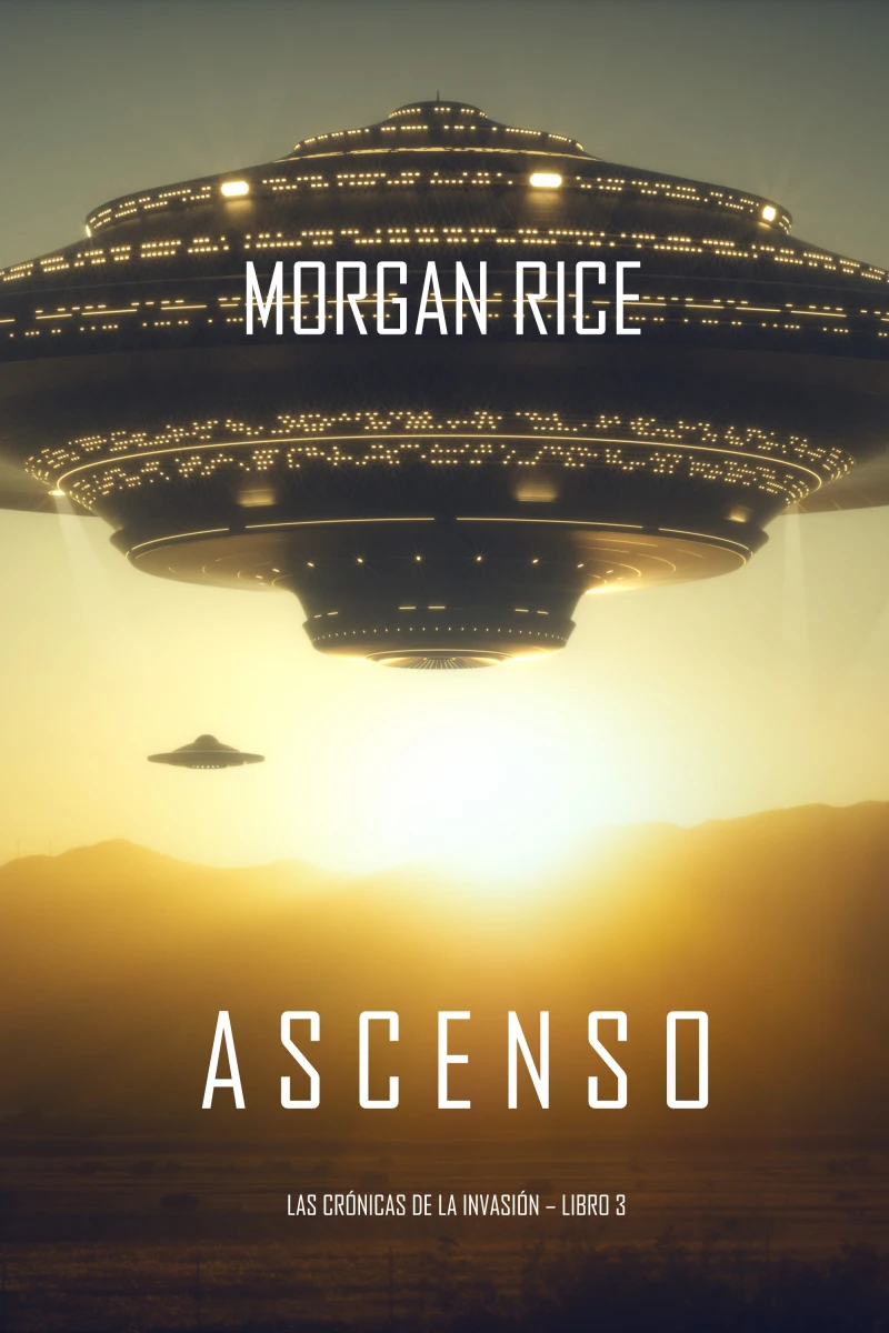 Portada: Ascenso (Las Crónicas de la Invasión—Libro tres)