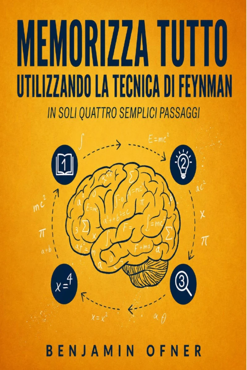 Portada: Memorizza Tutto Utilizzando la Tecnica di Feynman in Soli Quattro Semplici Passaggi