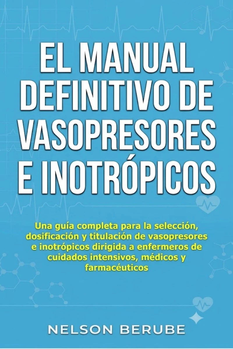 Portada: El Manual Definitivo de Vasopresores e Inotrópicos