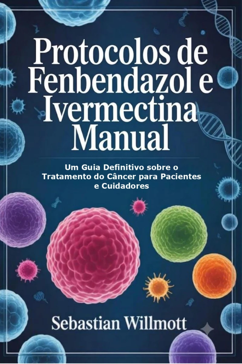 Portada: Protocolos de Fenbendazol e Ivermectina Manual