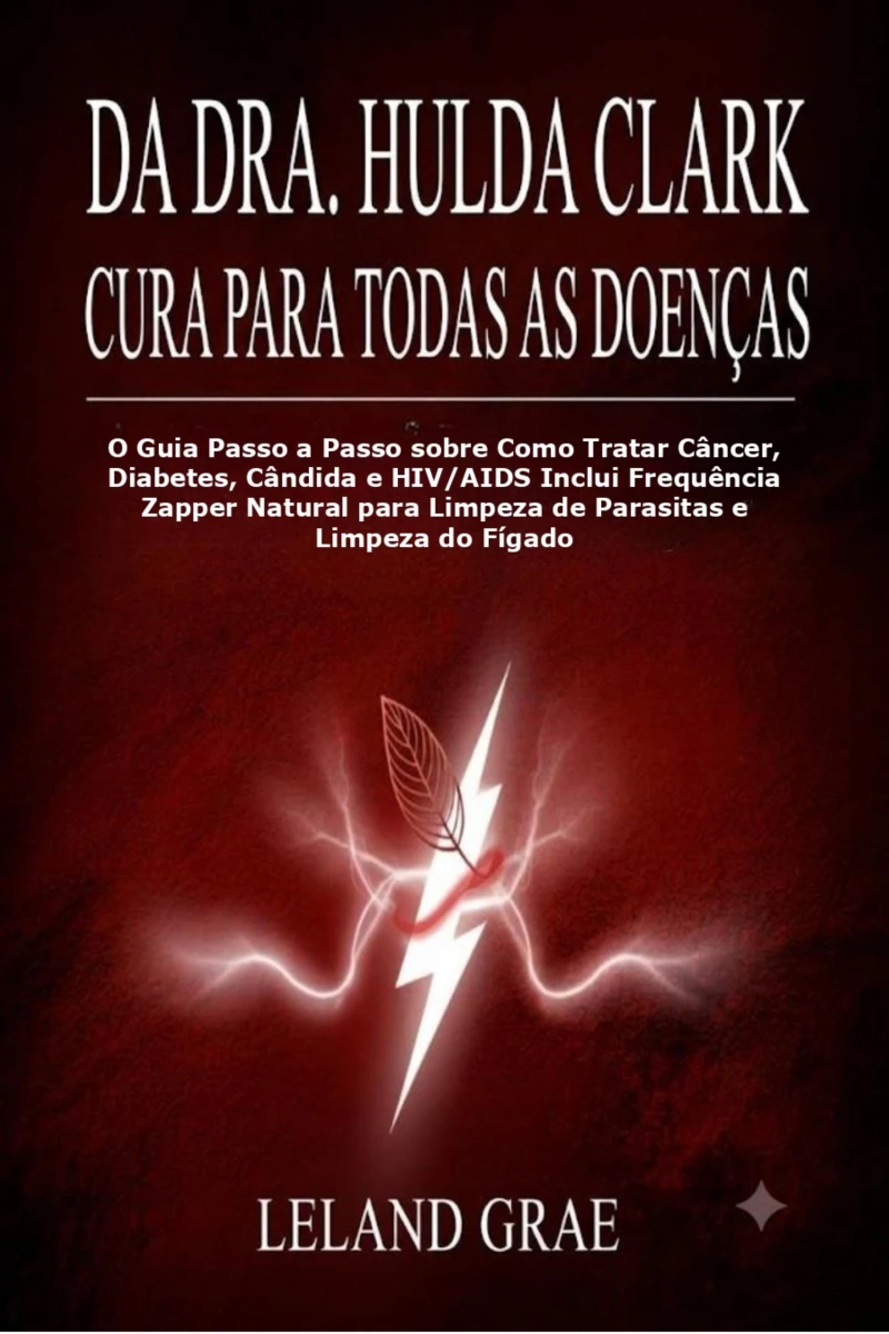 Portada: Da Dra. Hulda Clark Cura Para Todas As Doenças