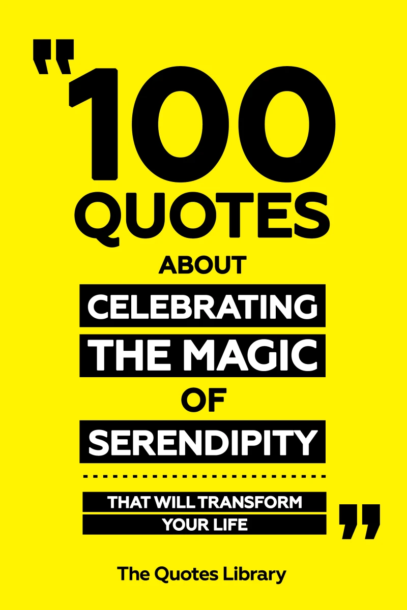 Portada: 100 Quotes About Celebrating The Magic Of Serendipity - That Will Transform Your Life