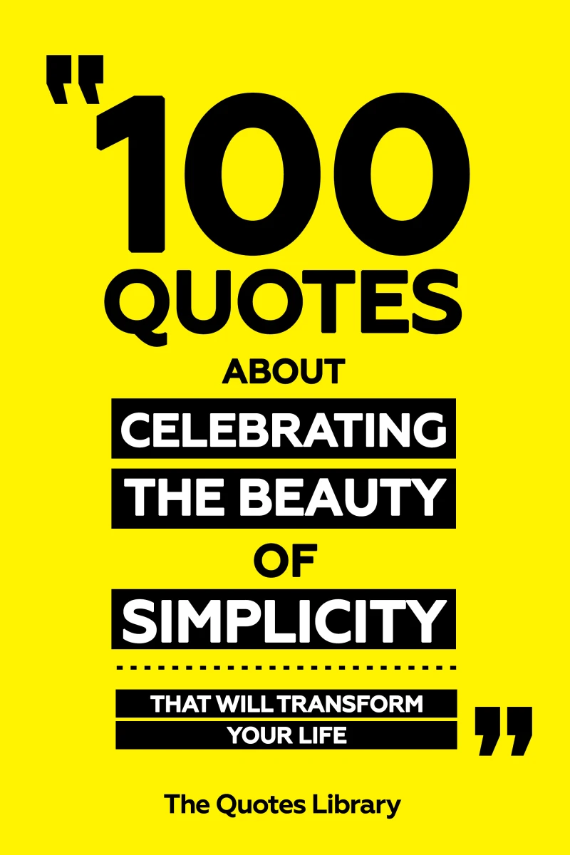 Portada: 100 Quotes About Celebrating The Beauty Of Simplicity - That Will Transform Your Life