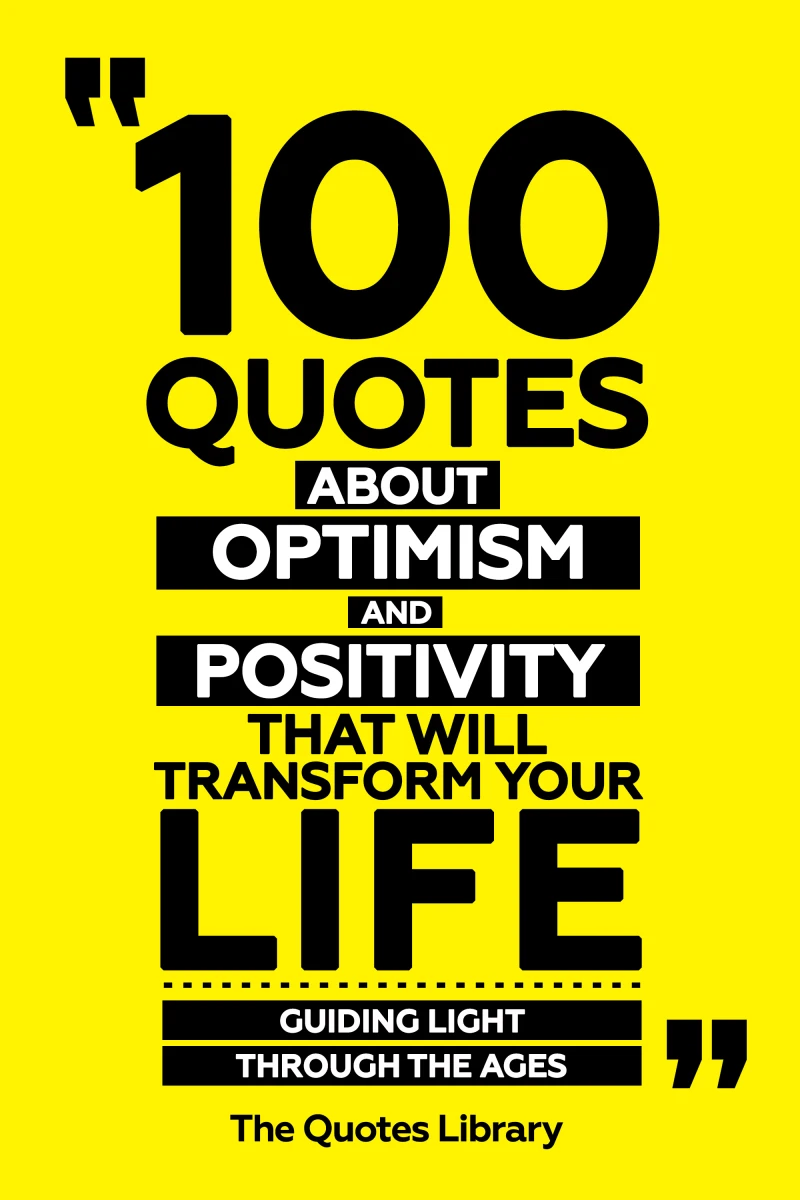 Portada: 100 Quotes About Optimism And Positivity That Will Transform Your Life - Guiding Light Through The Ages