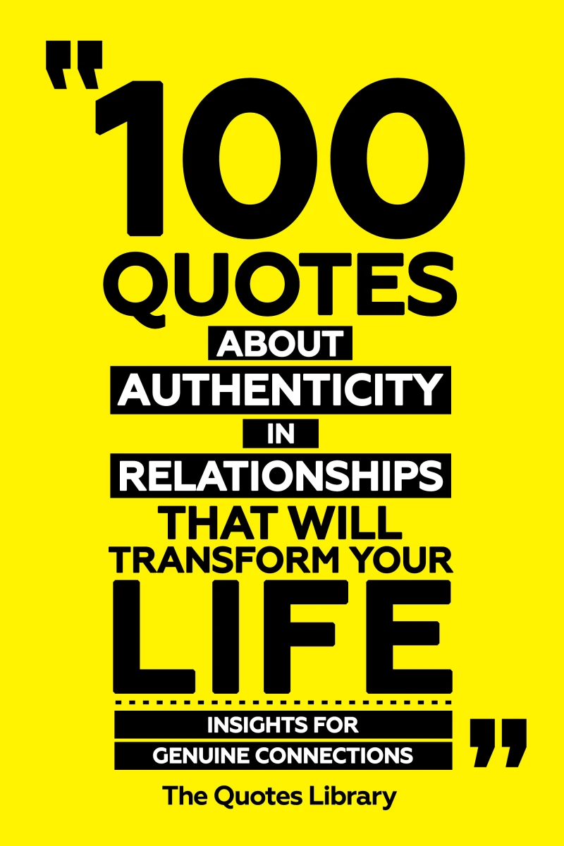 Portada: 100 Quotes About Authenticity In Relationships That Will Transform Your Life - Insights For Genuine Connections