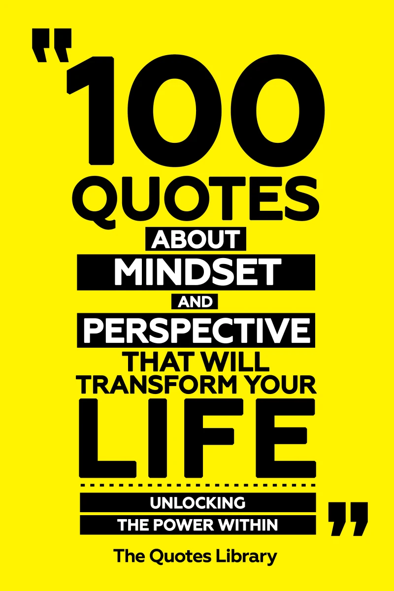 Portada: 100 Quotes About Mindset And Perspective That Will Transform Your Life - Unlocking The Power Within