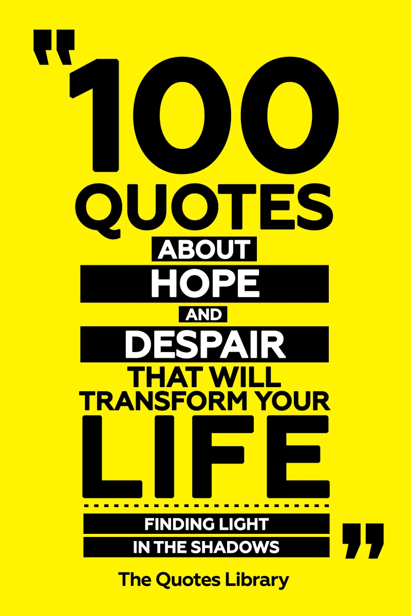 Portada: 100 Quotes About Hope And Despair That Will Transform Your Life - Finding Light In The Shadows