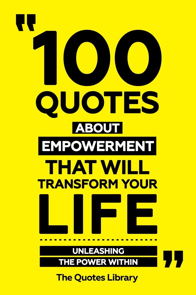 Portada: 100 Quotes About Empowerment That Will Transform Your Life - Unleashing The Power Within