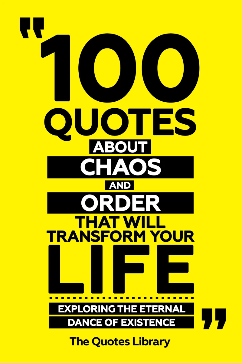 Portada: 100 Quotes About Chaos And Order That Will Transform Your Life - Exploring The Eternal Dance Of Existence