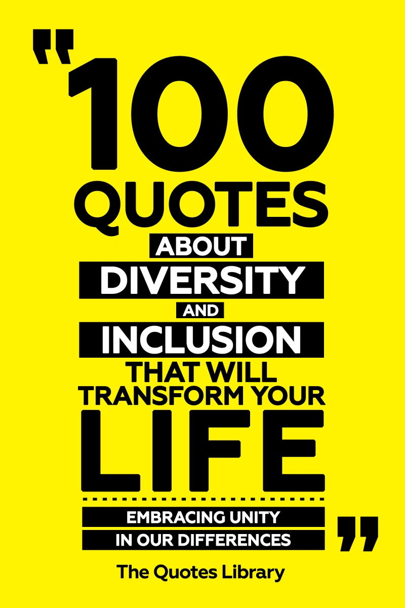 Portada: 100 Quotes About Diversity And Inclusion That Will Transform Your Life - Embracing Unity In Our Differences