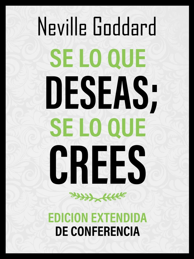 Portada: Se Lo Que Deseas; Se Lo Que Crees - Edicion Extendida De Conferencia