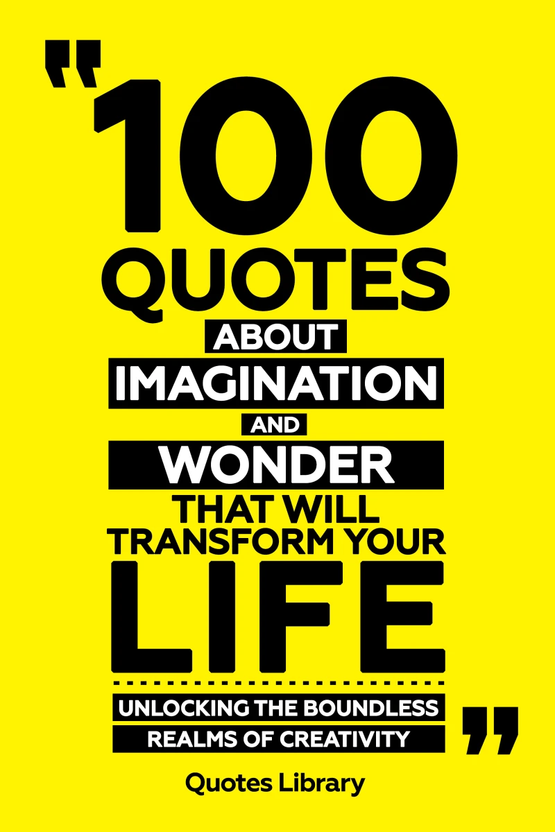 Portada: 100 Quotes About Imagination And Wonder That Will Transform Your Life - Unlocking The Boundless Realms Of Creativity