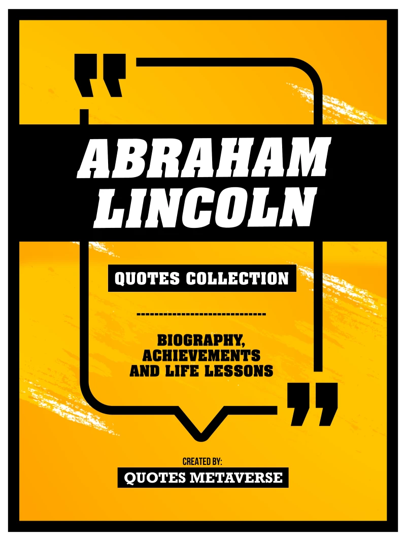 Portada: Abraham Lincoln - Quotes Collection - Biography, Achievements And Life Lessons