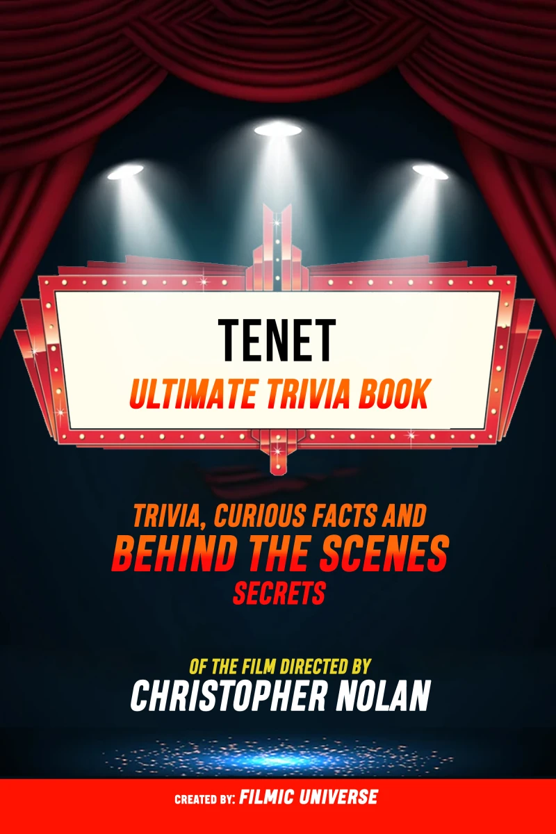 Portada: Tenet - Ultimate Trivia Book: Trivia, Curious Facts And Behind The Scenes Secrets Of The Film Directed By Christopher Nolan