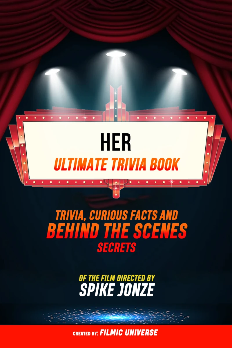 Portada: Her - Ultimate Trivia Book: Trivia, Curious Facts And Behind The Scenes Secrets: Of The Film Directed By Spike Jonze