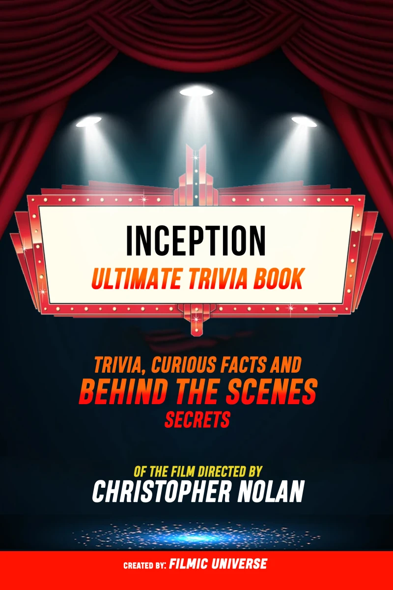 Portada: Inception - Ultimate Trivia Book: Trivia, Curious Facts And Behind The Scenes Secrets Of The Film Directed By Christopher Nolan