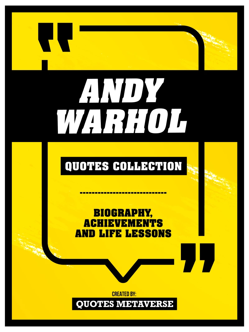 Portada: Andy Warhol - Quotes Collection - Biography, Achievements And Life Lessons