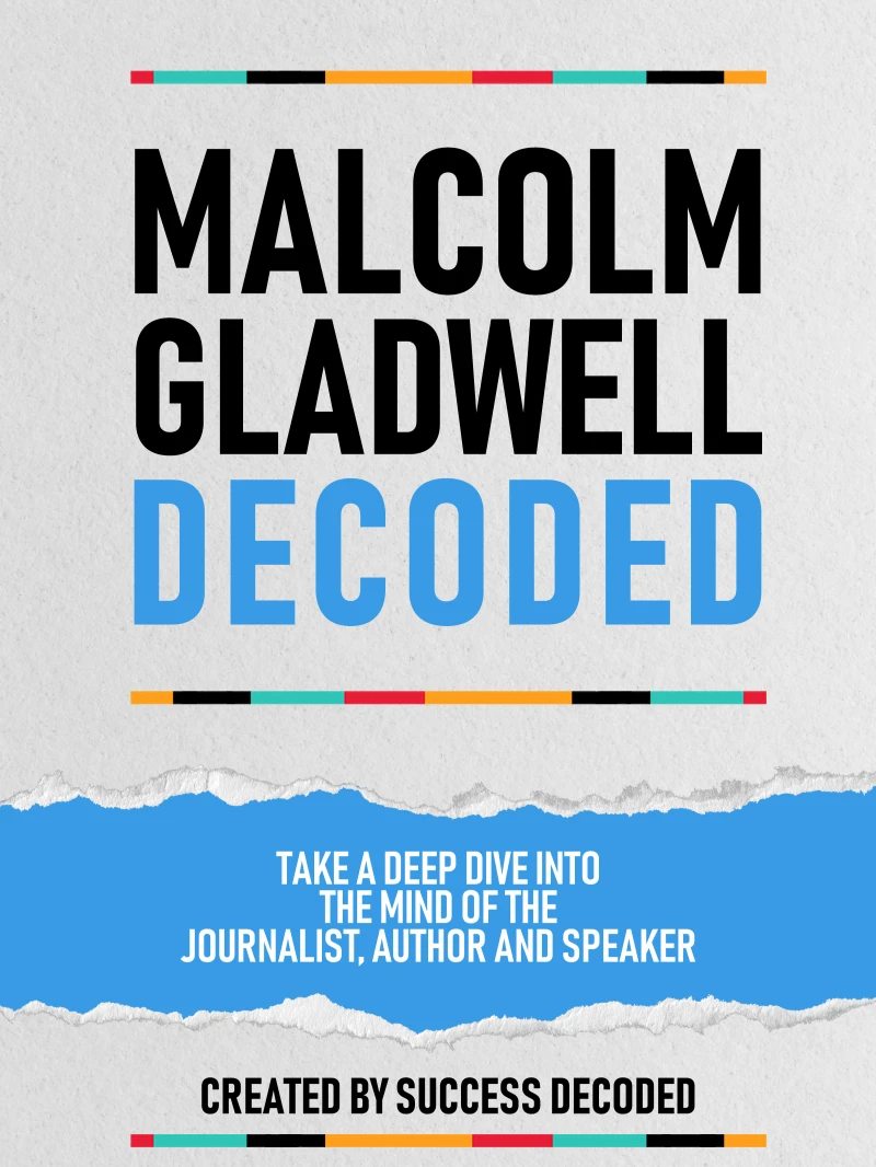 Portada: Malcolm Gladwell Decoded - Take A Deep Dive Into The Mind Of The Journalist, Author And Speaker