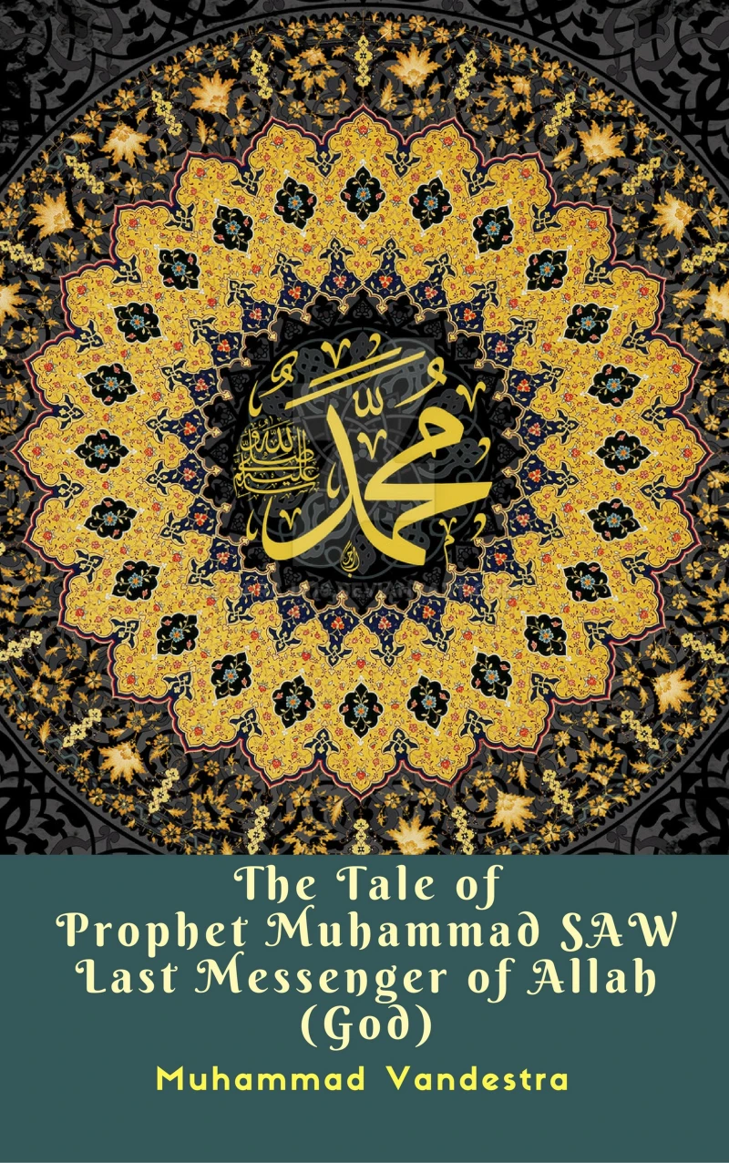 Portada: The Tale of Prophet Muhammad Saw Last Messenger of Allah (God)