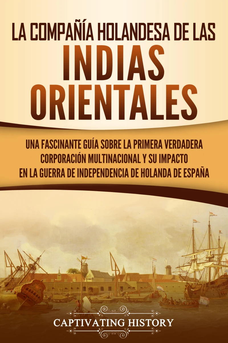 Portada: La Compañía Holandesa de las Indias Orientales