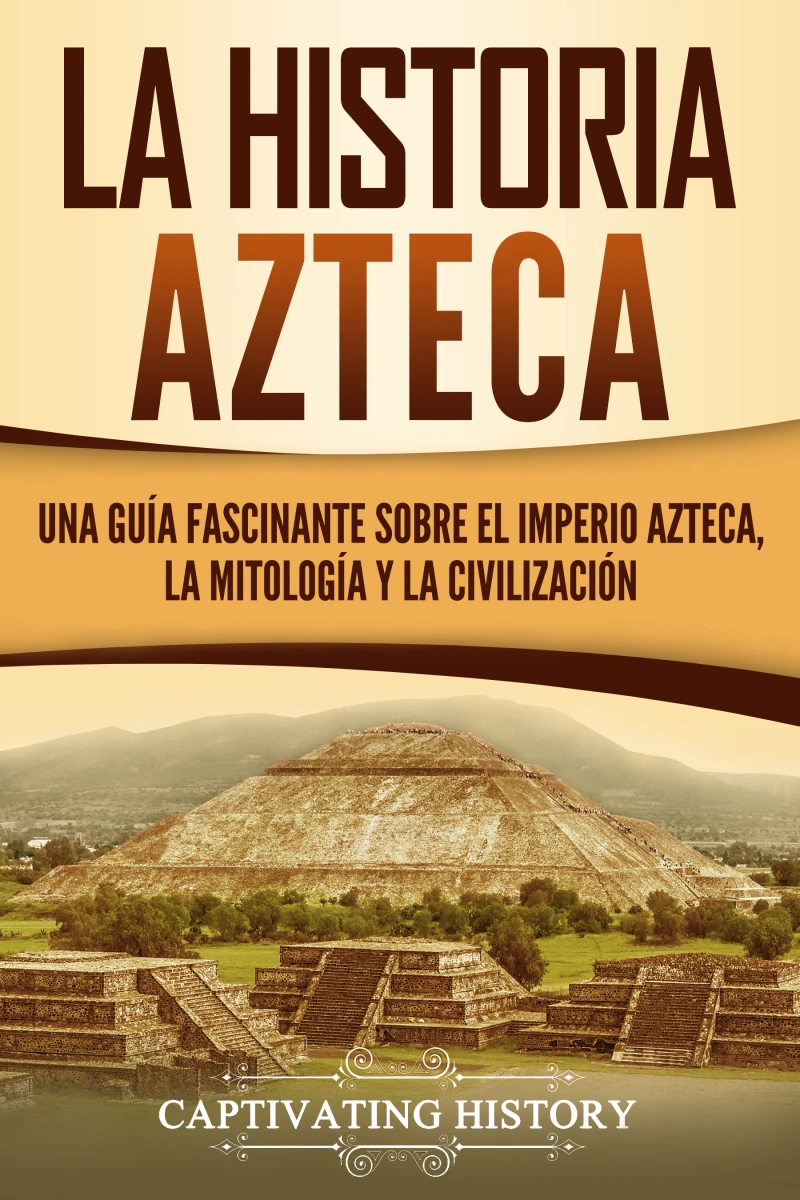 Portada: La historia azteca