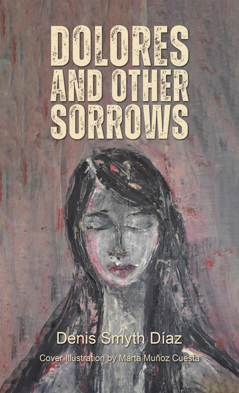Portada: Dolores and Other Sorrows