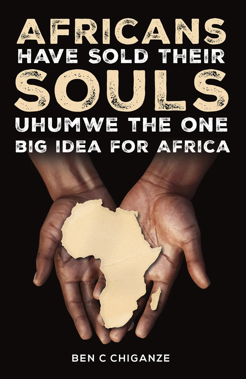 Portada: Africans Have Sold Their Souls: Uhumwe the One Big Idea for Africa