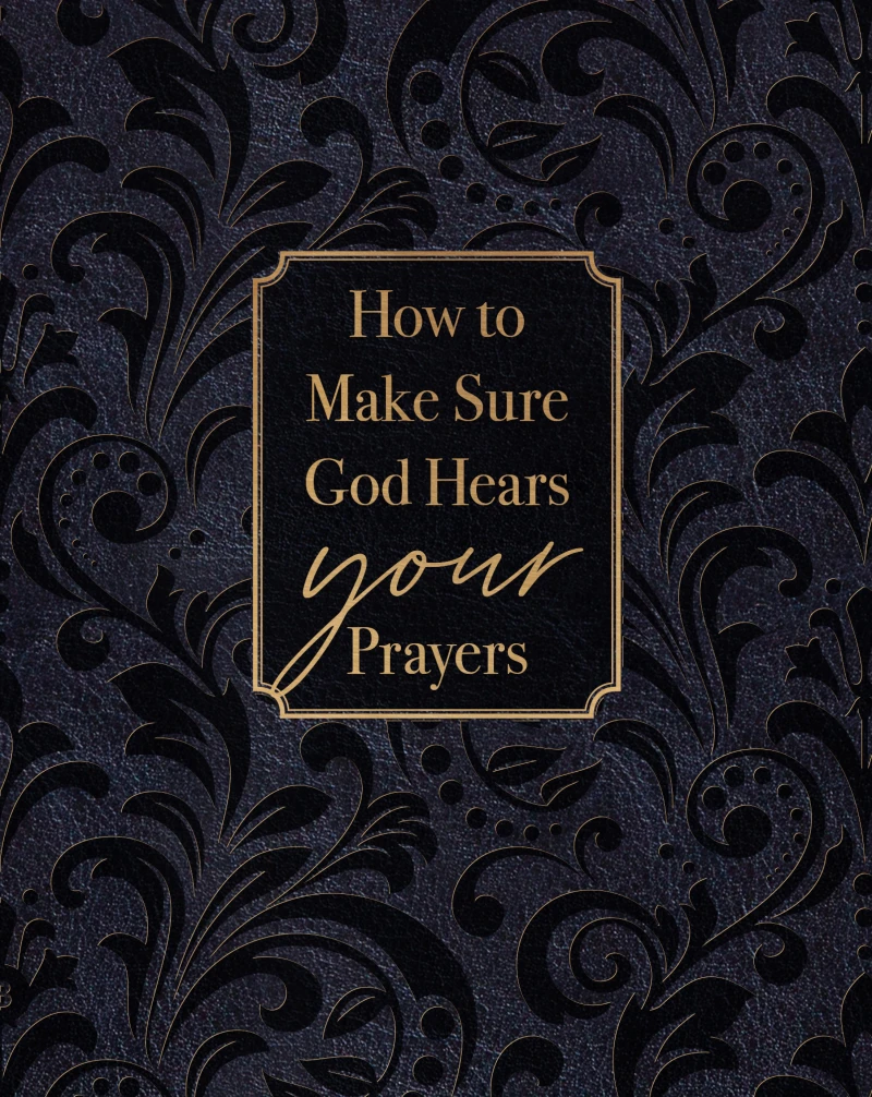 Portada: How to Make Sure God Hears Your Prayers