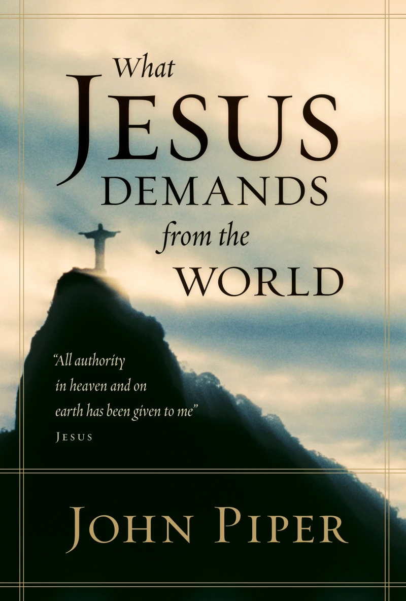 Portada: What Jesus Demands from the World (All authority in heaven and on earth has been given to me.