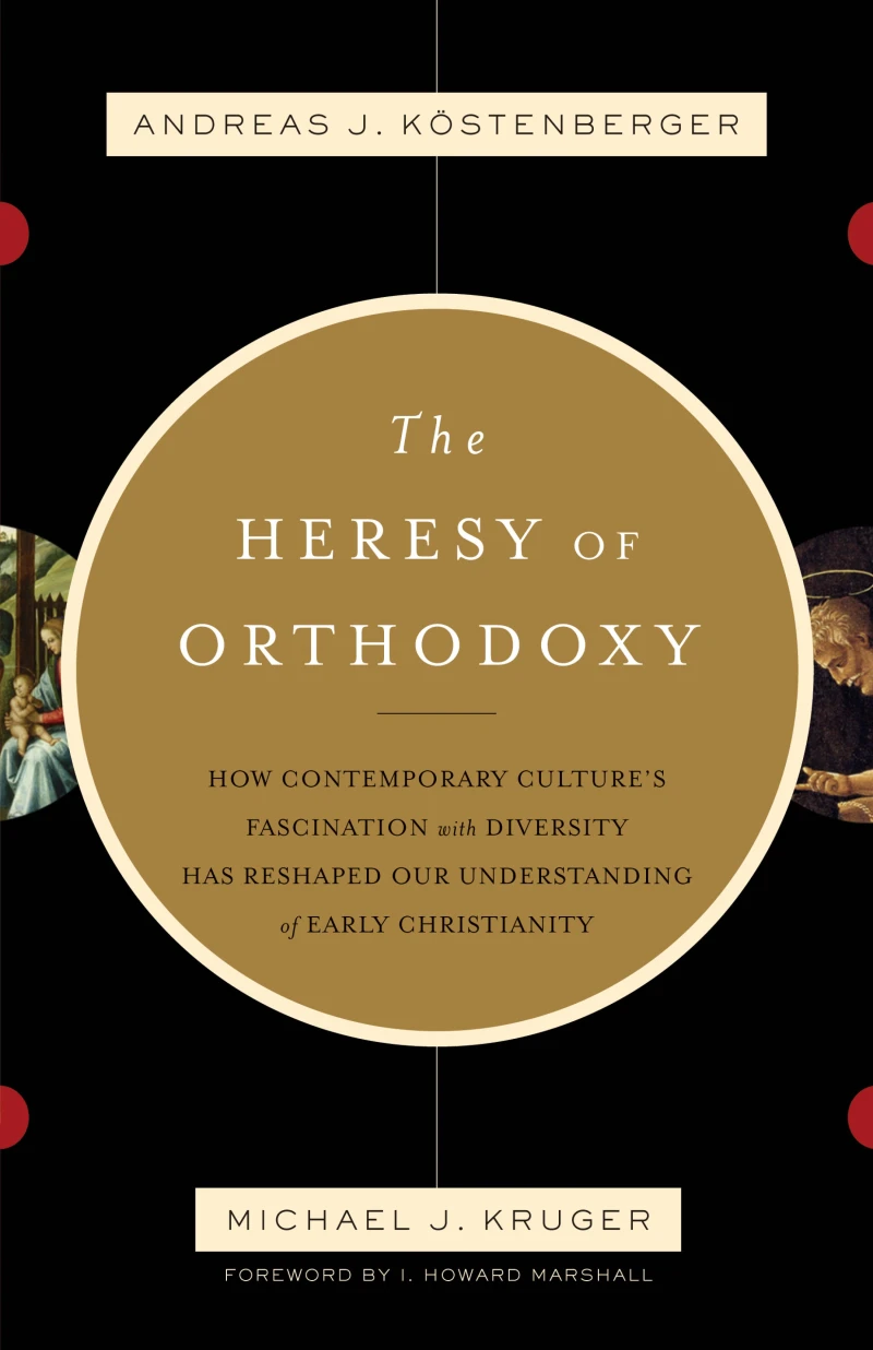 Portada: The Heresy of Orthodoxy (Foreword by I. Howard Marshall)