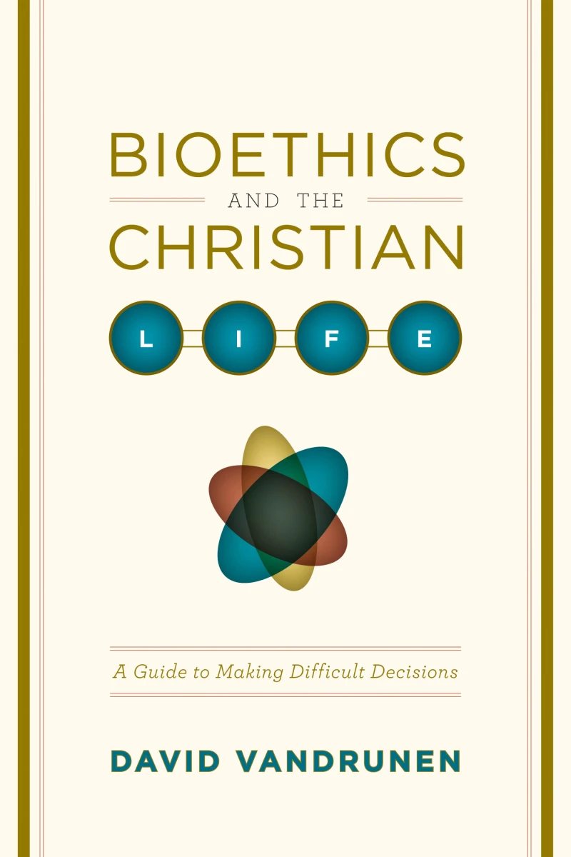 Portada: Bioethics and the Christian Life