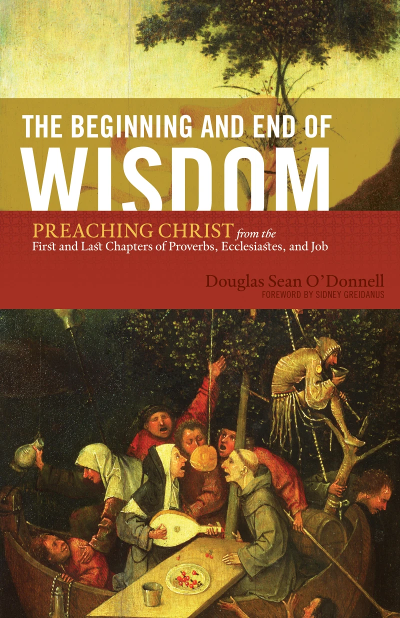 Portada: The Beginning and End of Wisdom (Foreword by Sidney Greidanus)