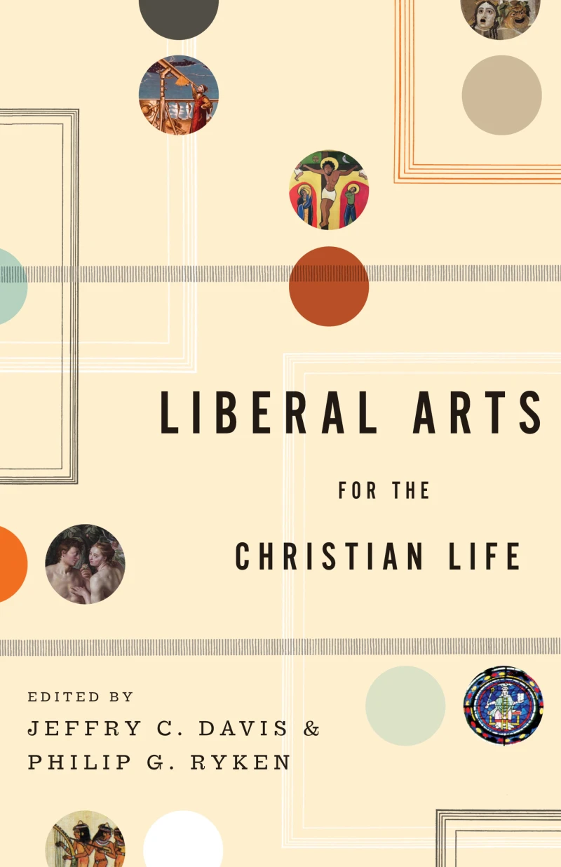 Portada: Liberal Arts for the Christian Life