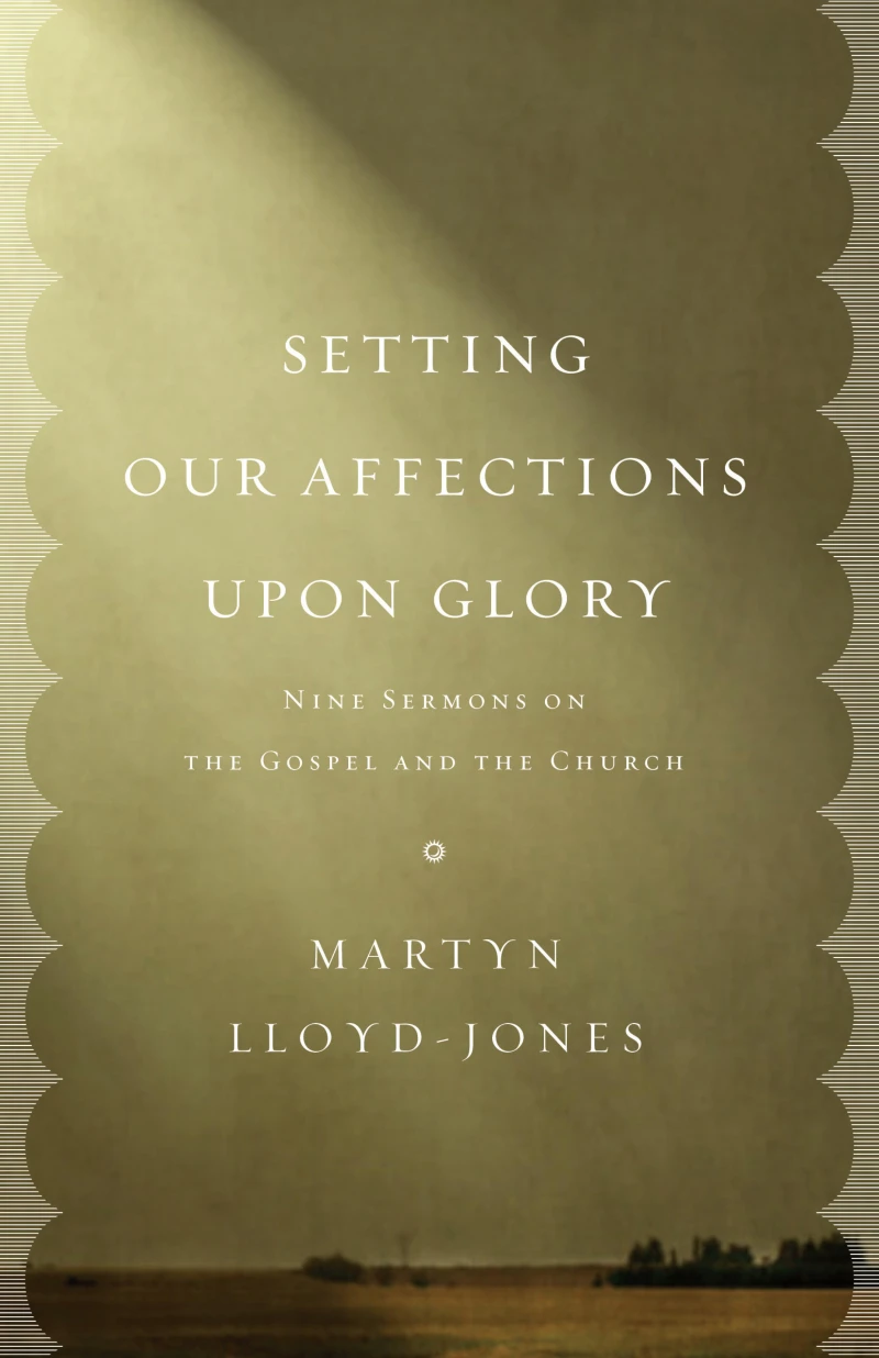 Portada: Setting Our Affections upon Glory