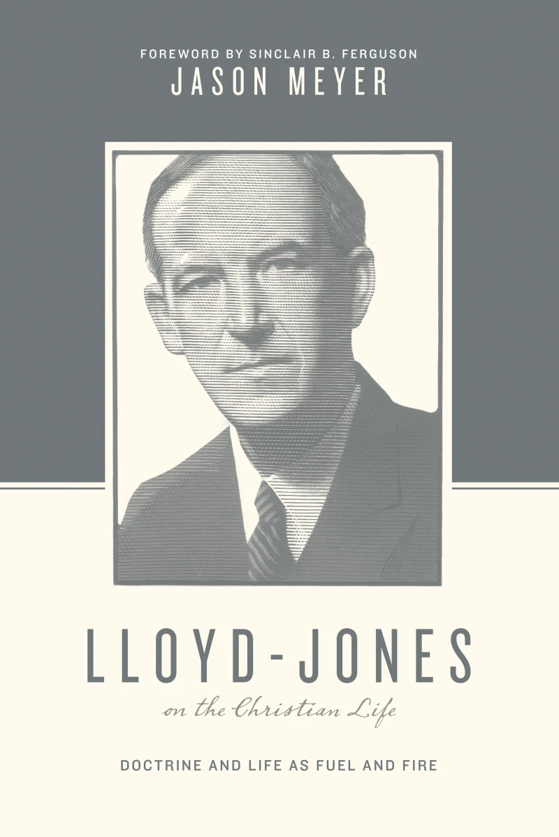 Portada: Lloyd-Jones on the Christian Life (Foreword by Sinclair B. Ferguson)