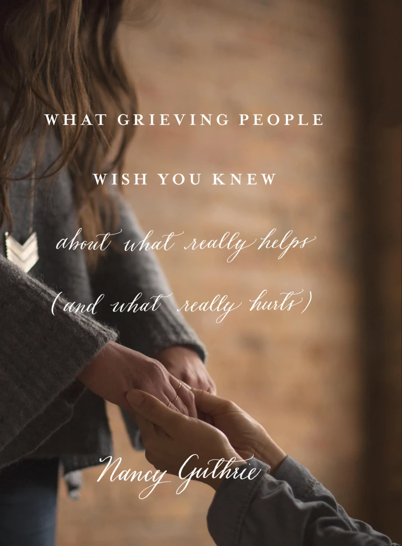 Portada: What Grieving People Wish You Knew about What Really Helps (and What Really Hurts)