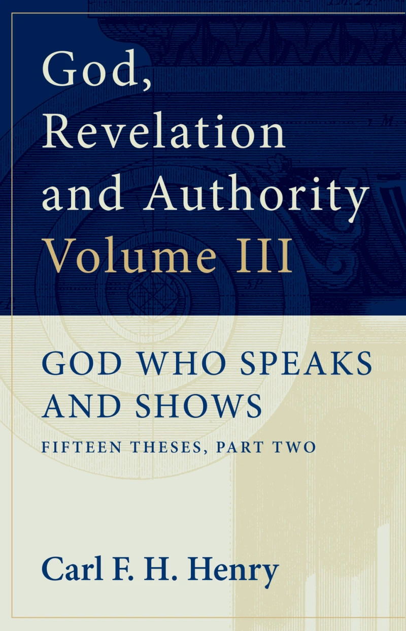 Portada: God, Revelation and Authority: God Who Speaks and Shows (Vol. 3)