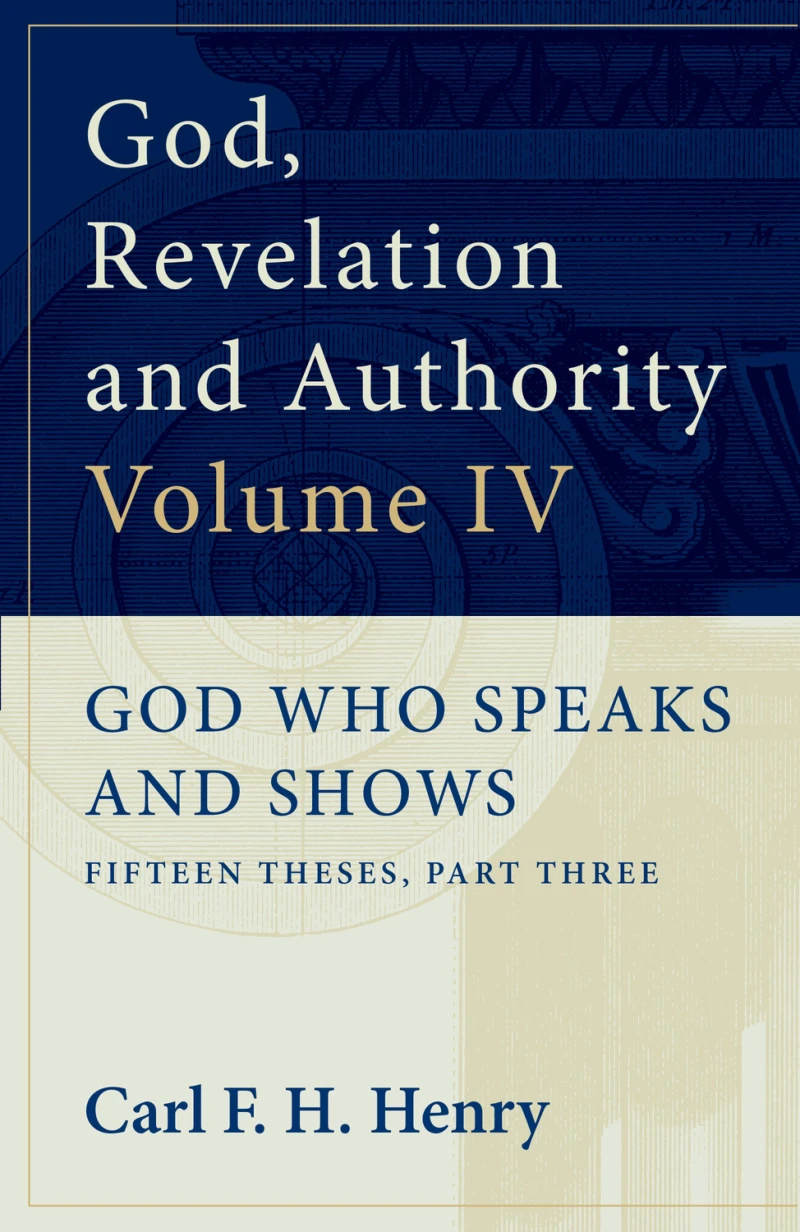 Portada: God, Revelation and Authority: God Who Speaks and Shows (Vol. 4)
