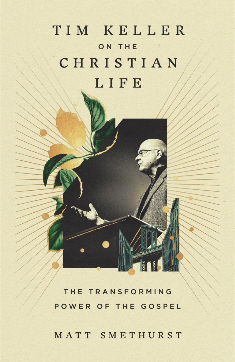 Portada: Tim Keller on the Christian Life