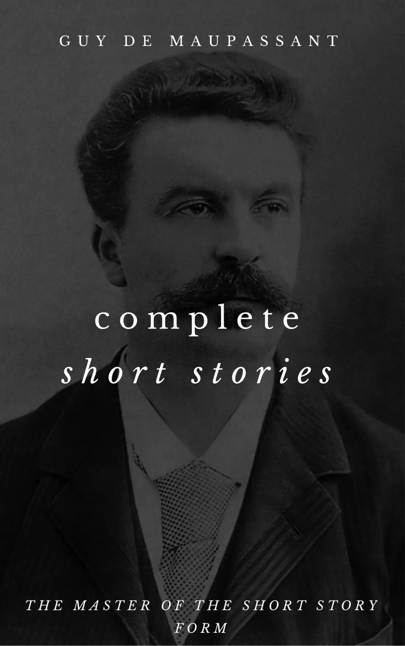 Portada: The Complete Short Stories Of Guy de Maupassant