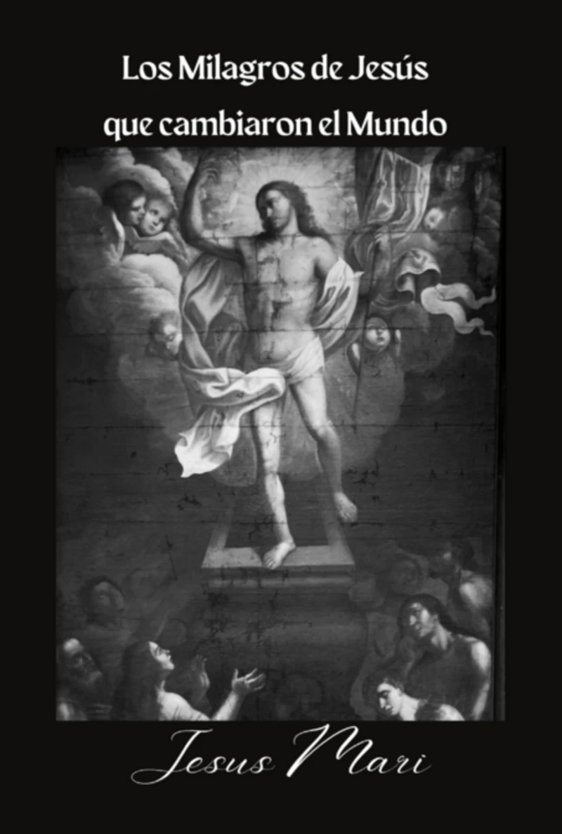 Portada: Los Milagros De Jesús Que Cambiaron El Mundo