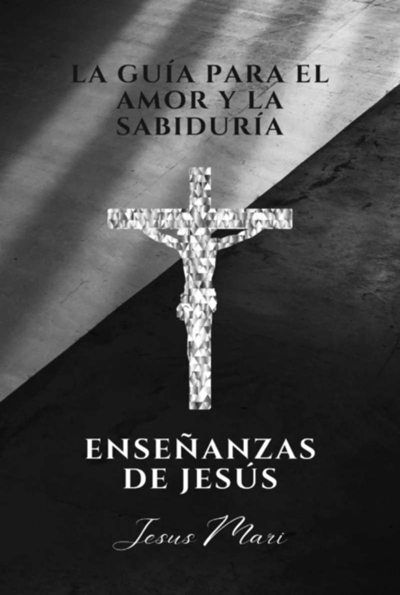 Portada: La Guía Para El Amor Y La Sabiduría, Enseñanzas De Jesús