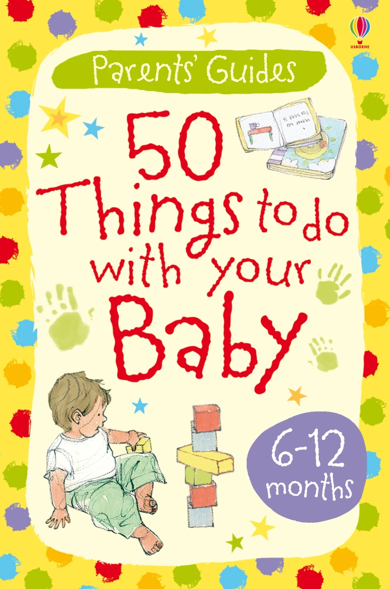 Portada: 50 things to do with your baby 6-12 months