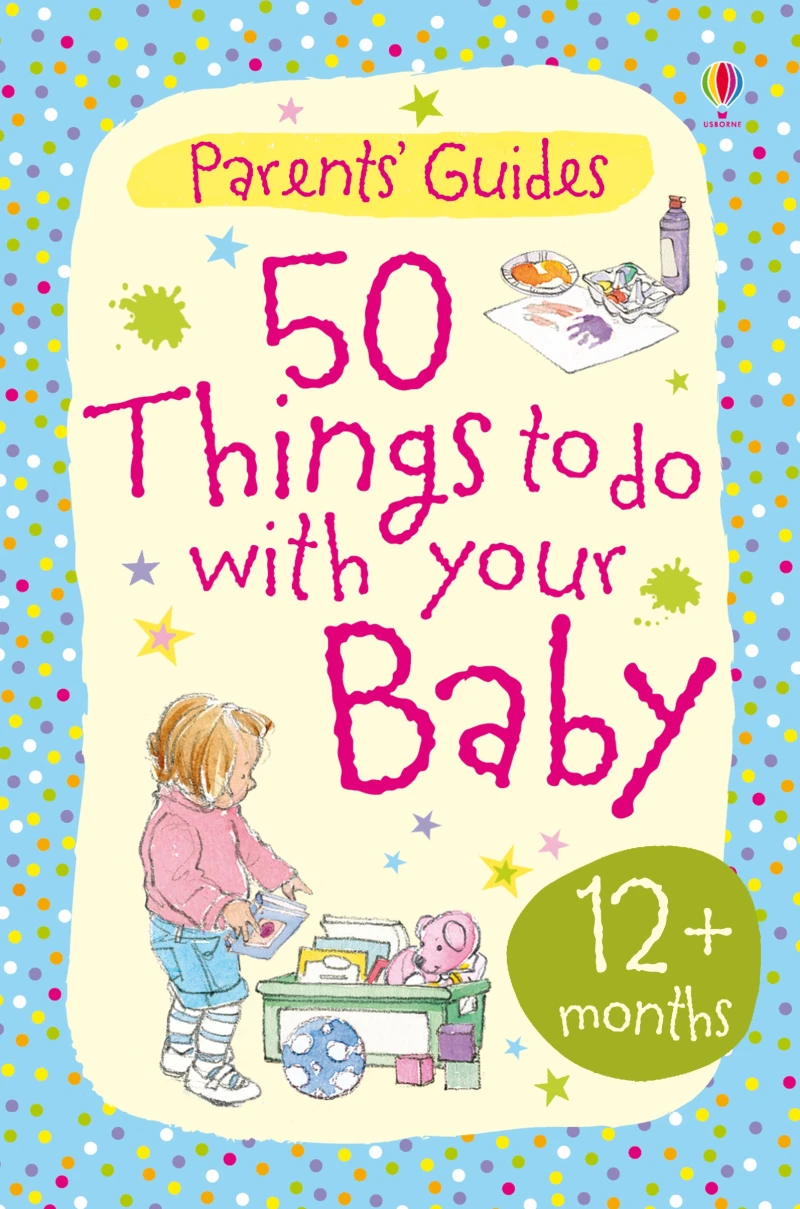 Portada: 50 things to do with your baby 12+ months