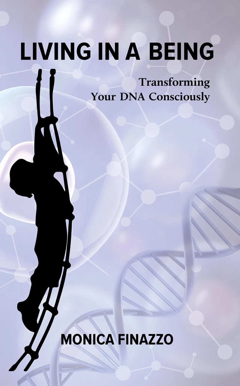 Portada: Living in a Being - Transforming Your DNA Consciously