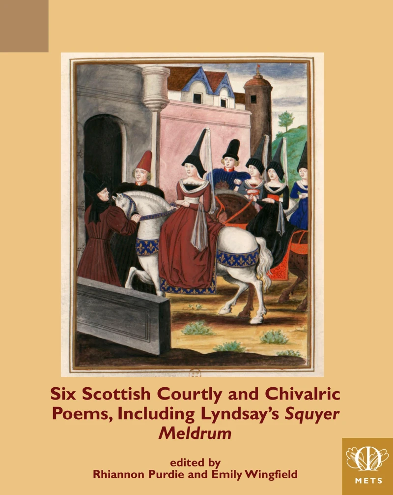 Portada: Six Scottish Courtly and Chivalric Poems, Including Lyndsay's Squyer Meldrum