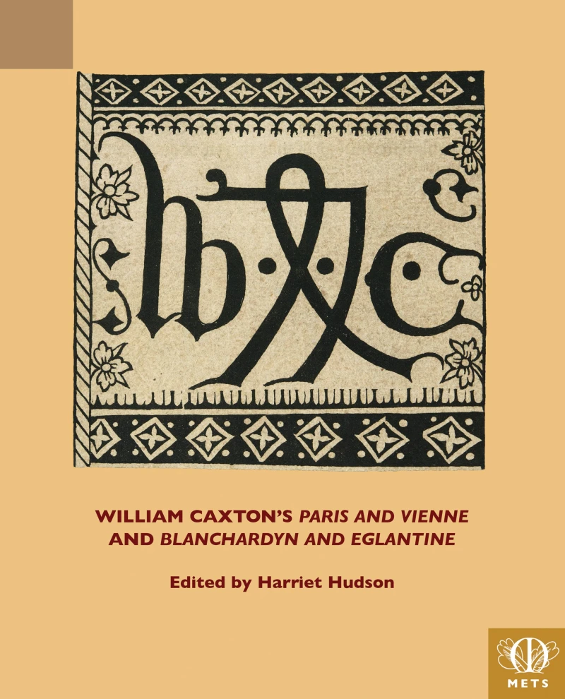 Portada: William Caxton's "Paris and Vienne" and "Blanchardyn and Eglantine"