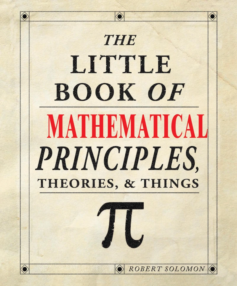Portada: The Little Book of Mathematical Principles, Theories & Things