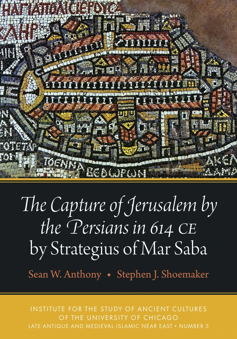 Portada: The Capture of Jerusalem by the Persians in 614 CE by Strategius of Mar Saba
