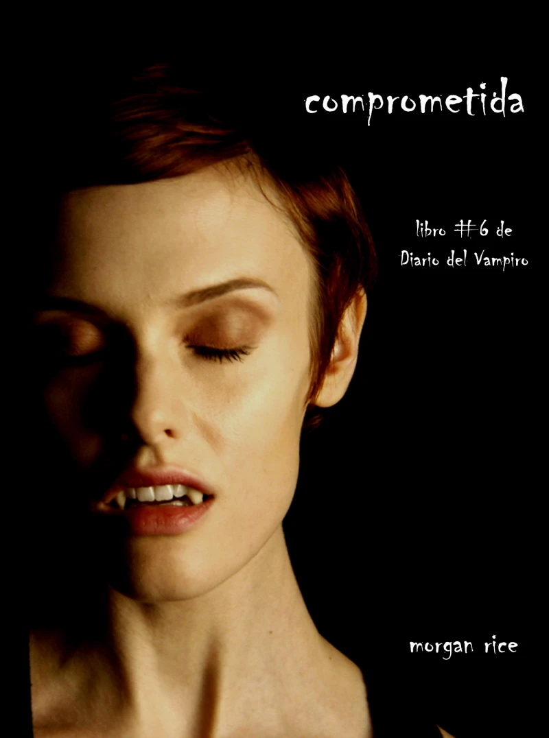 Portada: Comprometida (Libro # 6 de Diario del Vampiro)
